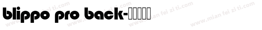 blippo pro back字体转换